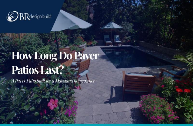 How Long Do Paver Patios Last?
